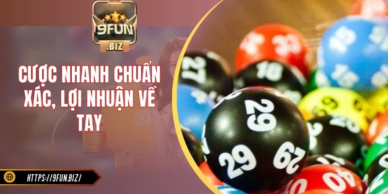 Cược nhanh chuẩn xác, lợi nhuận về tay